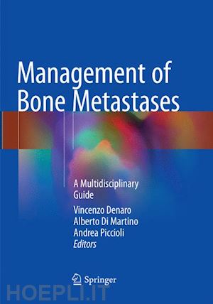 denaro vincenzo (curatore); di martino alberto (curatore); piccioli andrea (curatore) - management of bone metastases