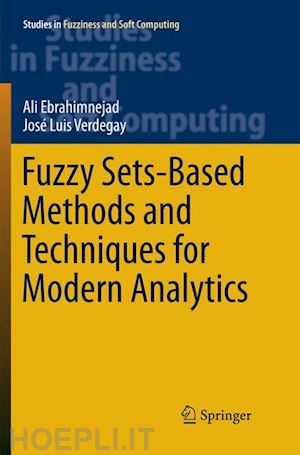 ebrahimnejad ali; verdegay josé luis - fuzzy sets-based methods and techniques for modern analytics