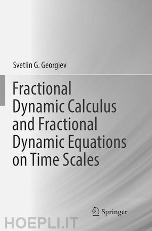 georgiev svetlin g. - fractional dynamic calculus and fractional dynamic equations on time scales