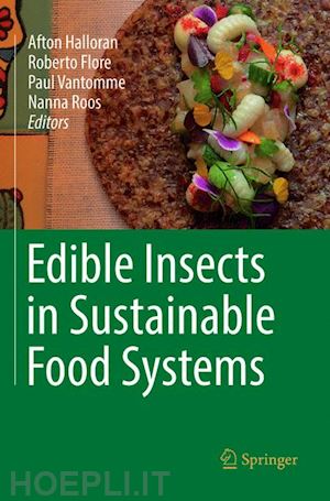 halloran afton (curatore); flore roberto (curatore); vantomme paul (curatore); roos nanna (curatore) - edible insects in sustainable food systems