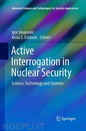 jovanovic igor (curatore); erickson anna s. (curatore) - active interrogation in nuclear security
