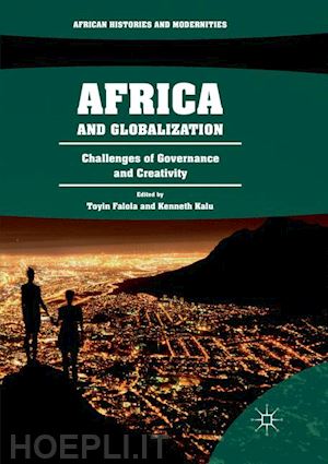 falola toyin (curatore); kalu kenneth (curatore) - africa and globalization