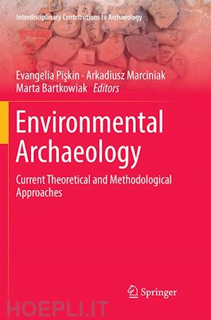 piskin evangelia (curatore); marciniak arkadiusz (curatore); bartkowiak marta (curatore) - environmental archaeology