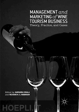 sigala marianna (curatore); robinson richard n. s. (curatore) - management and marketing of wine tourism business