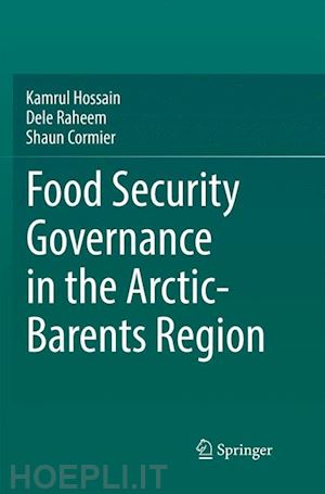 hossain kamrul; raheem dele; cormier shaun - food security governance in the arctic-barents region