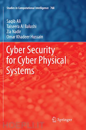 ali saqib; al balushi taiseera; nadir zia; hussain omar khadeer - cyber security for cyber physical systems