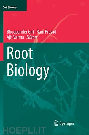 giri bhoopander (curatore); prasad ram (curatore); varma ajit (curatore) - root biology