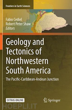 cediel fabio (curatore); shaw robert peter (curatore) - geology and tectonics of northwestern south america