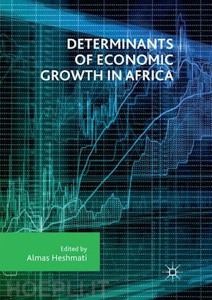 heshmati almas (curatore) - determinants of economic growth in africa