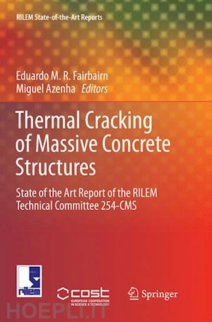 fairbairn eduardo m.r. (curatore); azenha miguel (curatore) - thermal cracking of massive concrete structures