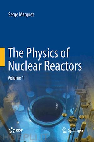 marguet serge - the physics of nuclear reactors