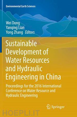 dong wei (curatore); lian yanqing (curatore); zhang yong (curatore) - sustainable development of water resources and hydraulic engineering in china