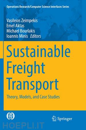 zeimpekis vasileios (curatore); aktas emel (curatore); bourlakis michael (curatore); minis ioannis (curatore) - sustainable freight transport