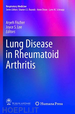 fischer aryeh (curatore); lee joyce s. (curatore) - lung disease in rheumatoid arthritis