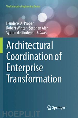 proper henderik a. (curatore); winter robert (curatore); aier stephan (curatore); de kinderen sybren (curatore) - architectural coordination of enterprise transformation