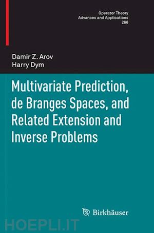 arov damir z.; dym harry - multivariate prediction, de branges spaces, and related extension and inverse problems