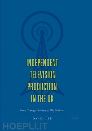 lee david - independent television production in the uk