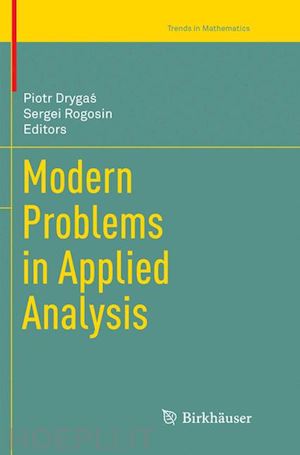 drygas piotr (curatore); rogosin sergei (curatore) - modern problems in applied analysis