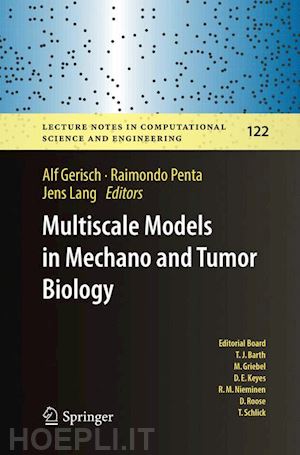 gerisch alf (curatore); penta raimondo (curatore); lang jens (curatore) - multiscale models in mechano and tumor biology