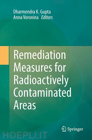 gupta dharmendra k. (curatore); voronina anna (curatore) - remediation measures for radioactively contaminated areas