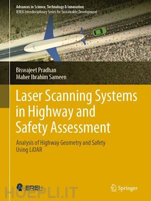 pradhan biswajeet; ibrahim sameen maher - laser scanning systems in highway and safety assessment