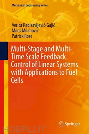 radisavljevic-gajic verica; milanovic miloš; rose patrick - multi-stage and multi-time scale feedback control of linear systems with applications to fuel cells