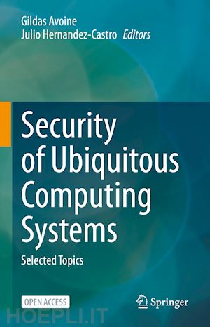 avoine gildas (curatore); hernandez-castro julio (curatore) - security of ubiquitous computing systems