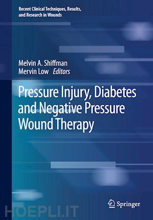 shiffman melvin a. (curatore); low mervin (curatore) - pressure injury, diabetes and negative pressure wound therapy