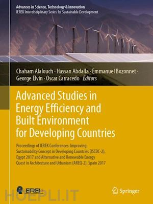 alalouch chaham (curatore); abdalla hassan (curatore); bozonnet emmanuel (curatore); elvin george (curatore); carracedo oscar (curatore) - advanced studies in energy efficiency and built environment for developing countries