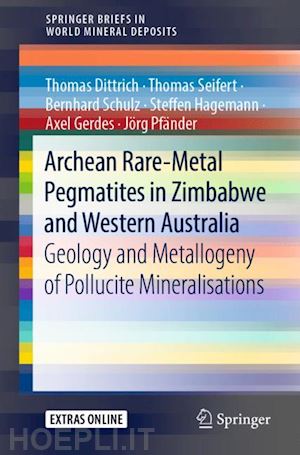 dittrich thomas; seifert thomas; schulz bernhard; hagemann steffen; gerdes axel; pfänder jörg - archean rare-metal pegmatites in zimbabwe and western australia