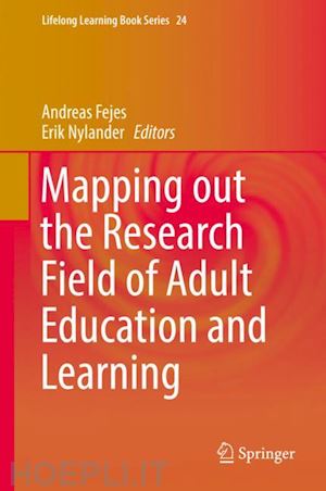 fejes andreas (curatore); nylander erik (curatore) - mapping out the research field of adult education and learning