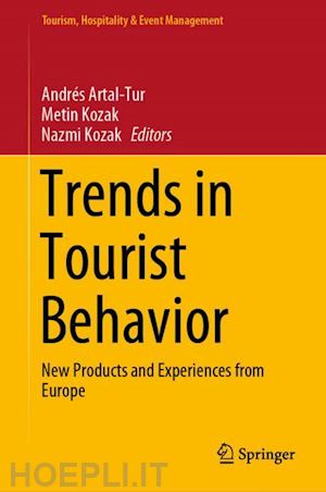 artal-tur andrés (curatore); kozak metin (curatore); kozak nazmi (curatore) - trends in tourist behavior