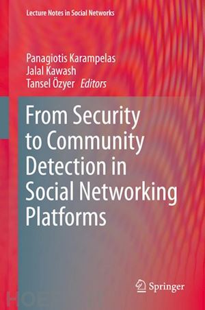 karampelas panagiotis (curatore); kawash jalal (curatore); o¨zyer tansel (curatore) - from security to community detection in social networking platforms