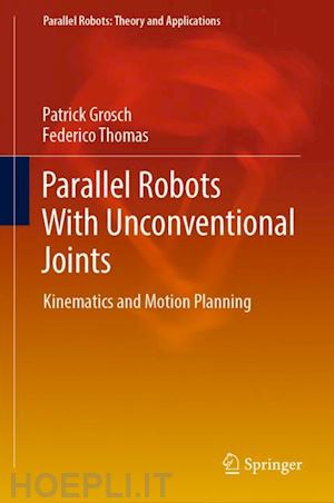 grosch patrick; thomas federico - parallel robots with unconventional joints