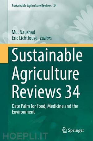 naushad mu. (curatore); lichtfouse eric (curatore) - sustainable agriculture reviews 34