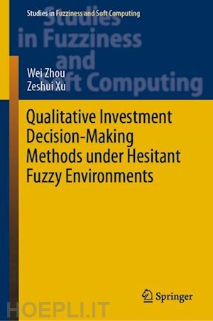 zhou wei; xu zeshui - qualitative investment decision-making methods under hesitant fuzzy environments