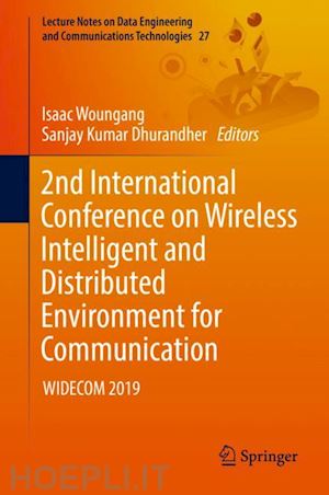 woungang isaac (curatore); dhurandher sanjay kumar (curatore) - 2nd international conference on wireless intelligent and distributed environment for communication