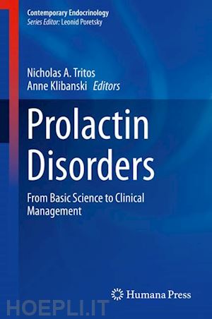 tritos nicholas a. (curatore); klibanski anne (curatore) - prolactin disorders