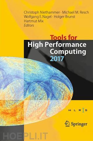 niethammer christoph (curatore); resch michael m. (curatore); nagel wolfgang e. (curatore); brunst holger (curatore); mix hartmut (curatore) - tools for high performance computing 2017