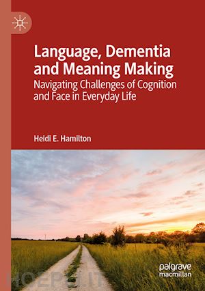 hamilton heidi e. - language, dementia and meaning making