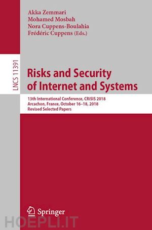 zemmari akka (curatore); mosbah mohamed (curatore); cuppens-boulahia nora (curatore); cuppens frédéric (curatore) - risks and security of internet and systems