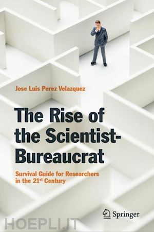 perez velazquez jose luis - the rise of the scientist-bureaucrat