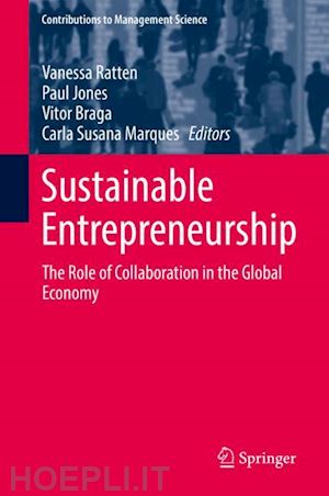 ratten vanessa (curatore); jones paul (curatore); braga vitor (curatore); marques carla susana (curatore) - sustainable entrepreneurship