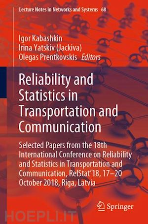 kabashkin igor (curatore); yatskiv (jackiva) irina (curatore); prentkovskis olegas (curatore) - reliability and statistics in transportation and communication