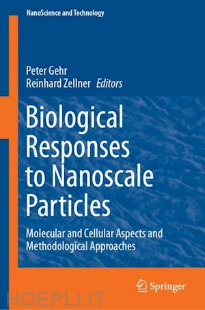 gehr peter (curatore); zellner reinhard (curatore) - biological responses to nanoscale particles