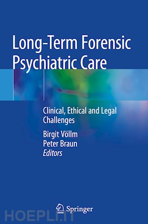 völlm birgit (curatore); braun peter (curatore) - long-term forensic psychiatric care