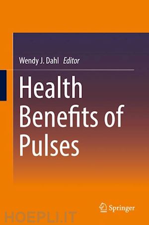 dahl wendy j. (curatore) - health benefits of pulses