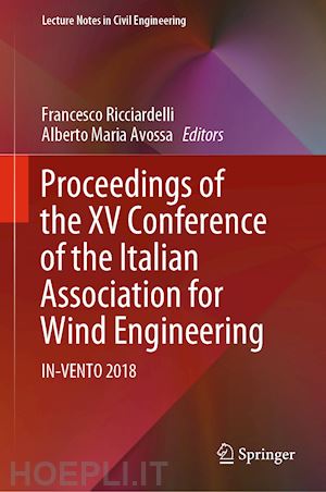 ricciardelli francesco (curatore); avossa alberto maria (curatore) - proceedings of the xv conference of the italian association for wind engineering