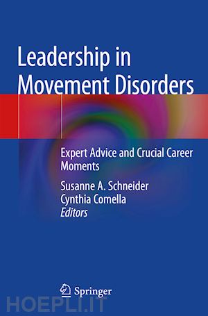 schneider susanne a. (curatore); comella cynthia (curatore) - leadership in movement disorders