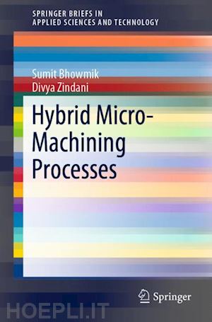 bhowmik sumit; zindani divya - hybrid micro-machining processes